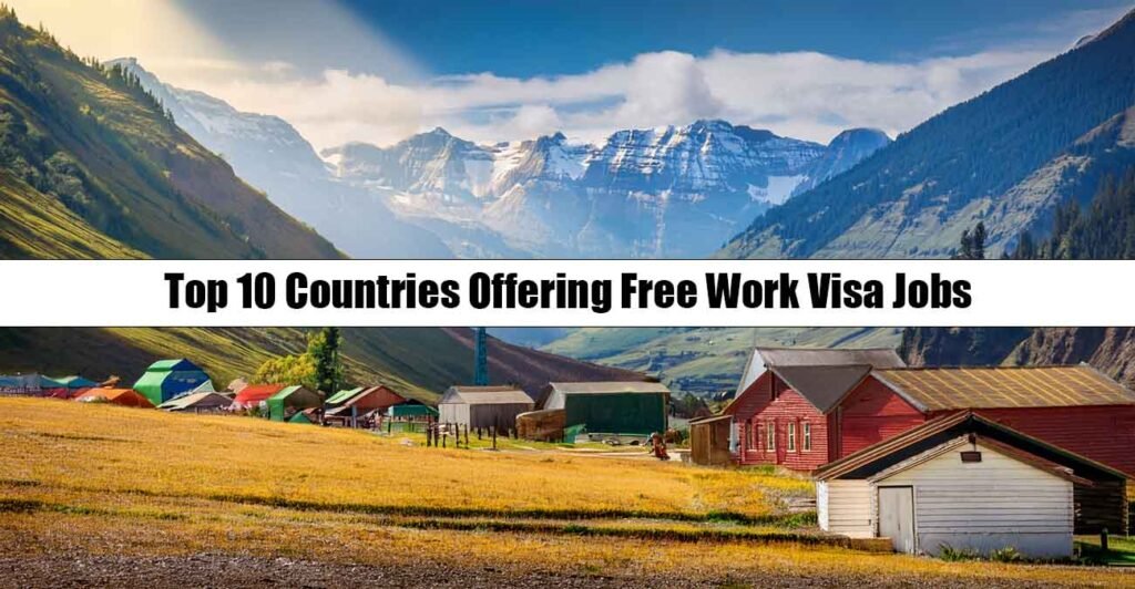Top 10 Countries Offering Free Work Visa Jobs